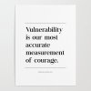 vulnerability-is-our-most-accurate-measurement-of-courage-brene-brown-daring-greatly-quote-pos...jpg