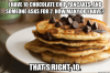 thumb_have-10-chocolate-chip-pancakes-and-someone-asks-for-2-howmany-53723299.png