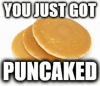thumb_youjustgot-puncaked-bad-joke-pancake-imgflip-53723305.png