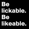 Be-lickable-Be-likeable.jpeg