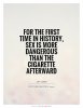 for-the-first-time-in-history-sex-is-more-dangerous-than-the-cigarette-afterward-quote-1.jpg