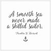 a-smooth-sea-never-makes-a-skilled-sailor-800x800.jpg