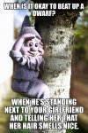 When-is-it-okay-to-beat-up-a-dwarf-When-hes-standing-next-to-your-girlfriend-and-telling-her-t...jpg